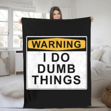 Discover Warning I do dumb things Fleece Blankets