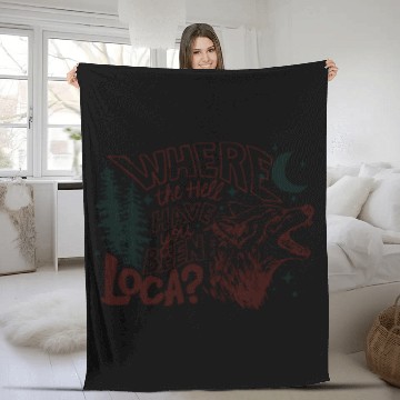 Discover Bella where the hell have you been loca Unisex Fleece Blankets