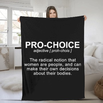 Discover Pro Choice Definition Protect Keep Abortion Legal Pro Choice Fleece Blankets
