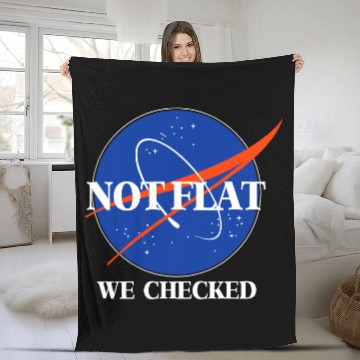 Discover Not Flat We Checked Funny Flat Earth Fleece Blankets