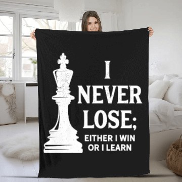 Discover Classic Chess Design, I Never Lose; I Either Win Or Learn Fleece Blankets