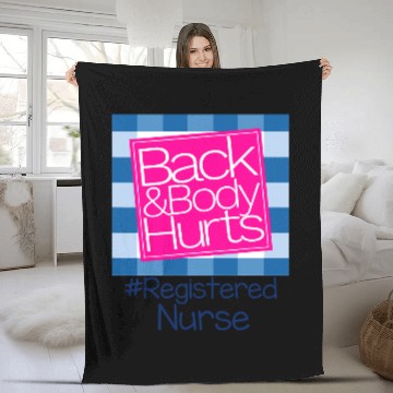 Discover Back And Body Hurts Registered Nurse Fleece Blankets