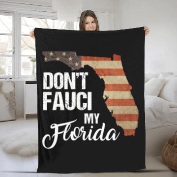 Discover Do Not Fa.uci My Florida Fleece Blankets