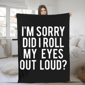Discover Did I roll my eyes out loud Fleece Blankets Funny sarcastic gift Fleece Blankets