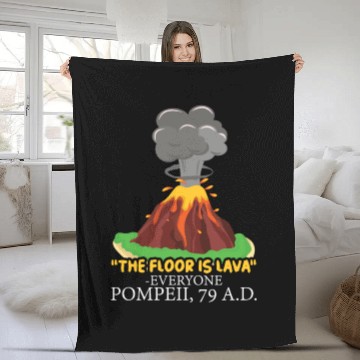 Discover The Floor is Lava Pompeii History Lovers Fleece Blankets