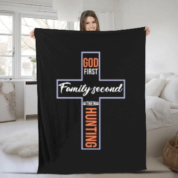 Discover God First Family Second Then Hunting Fleece Blankets