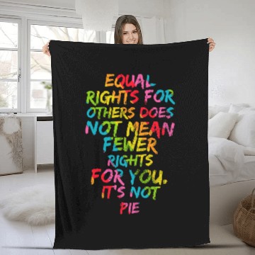 Discover Equality - Equal Rights For Others It's Not Pie Rainbow Fleece Blankets