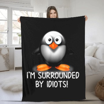 Discover I'm Surrounded By Idiots Penguin Fleece Blankets