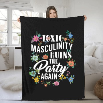 Discover GENDER ROLES Toxic Masculinity Ruins The Party Fleece Blankets