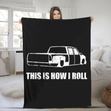 Discover This Is How I Roll. Lowered Truck Fleece Blankets Lowrider Fleece Blankets
