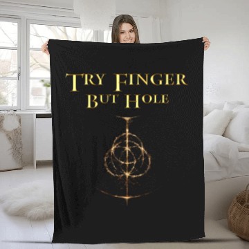 Discover Try Finger But Hole  Elden Ring Quotes Fleece Blankets