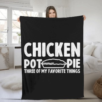 Discover Chicken Poultry funny chicken pie quote Chicken Pot Pie Three design Pie Fleece Blankets