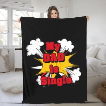 Discover My Dad is Single Fleece Blankets
