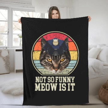 Discover Cat Paws Super State Trooper Funny Cat hat Not So Funny Meow Is It 111 Fleece Blankets