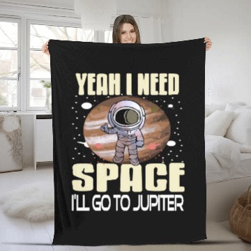 Discover Astronauts Yeah I Need Space Ill Go To Jupiter Retro Funny Present Fleece Blankets
