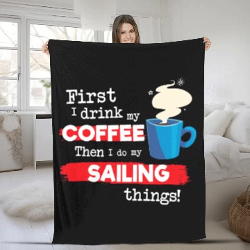 Discover CF Coffee Funny Sailing Boat Sailor Saying But First Coffee Phrase Fleece Blankets