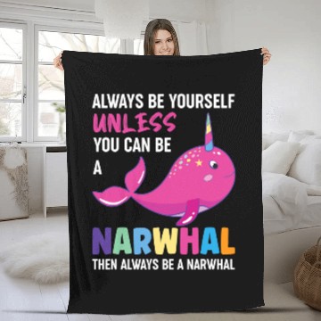Discover Narwhal Lover Unicorns Always Be Yourself Fleece Blankets