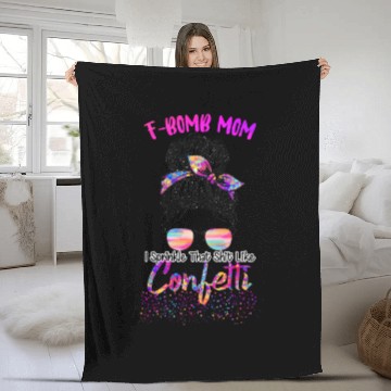 Discover F-Bomb Mom I Sprinkle The Shit Like Confetti Messy Fleece Blankets