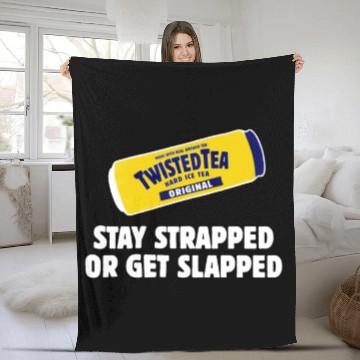 Discover Twisted Tea Stay strapped or get clapped Fleece Blankets