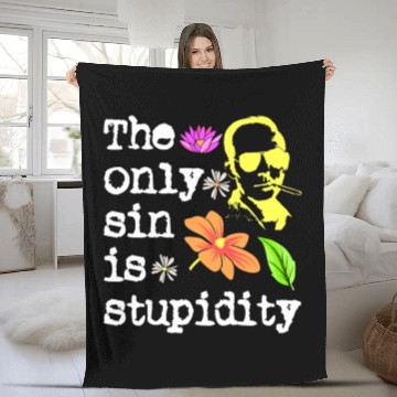 Discover The Only Sin Is Stupidity | Hunter S. Thompson Fleece Blankets