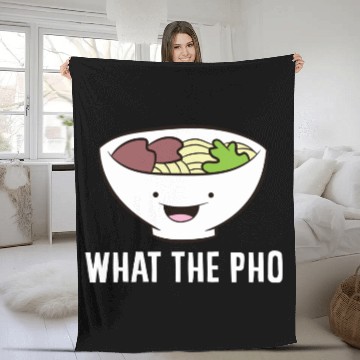 Discover What The Pho Vietnamese Pho Fleece Blankets