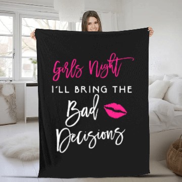 Discover I'll Bring The Bad Decisions Fleece Blankets