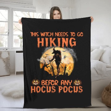 Discover This Witch Need To Go Hiking Before Any Hocus Pocus Fleece Blankets