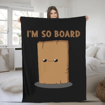 Discover Im So Board  Im So Bored Funny Pun Fleece Blankets