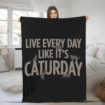 Discover Live Every Day Like Its Caturday Fleece Blankets