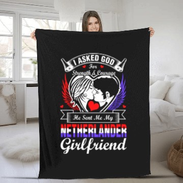 Discover I Asked God For Netherlander Girlfriend Fleece Blankets