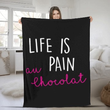 Discover Life is Pain au Chocolat funny saying gift Fleece Blankets
