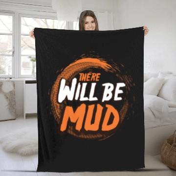 Discover There Will Be Mud Fleece Blankets