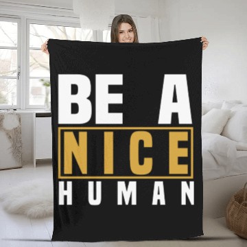Discover Be A Nice Human Designs Fleece Blankets