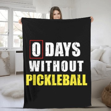 Discover 0 Days Without Pickleball Sarcastic Pickleball Player Fleece Blankets
