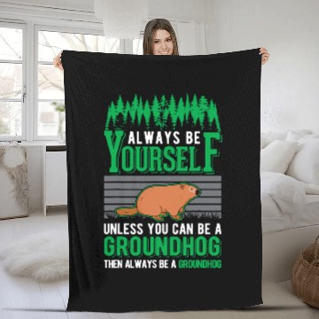 Discover Always be yourself Groundhog Marmot Woodchuck 1 Fleece Blankets