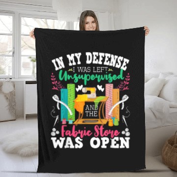 Discover Sewing Machine Unsupervised And The Fabric Store Was Open Sewing Quilting 1 Fleece Blankets