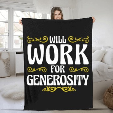 Discover Will Work For Generosity Community Service Donation Fleece Blankets