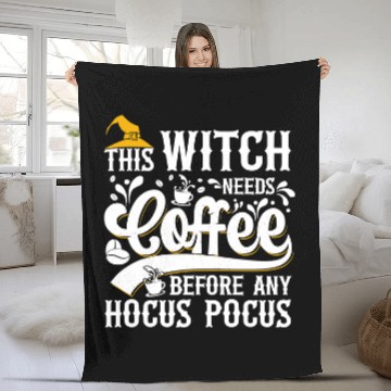 Discover CF Coffee This Witch Needs Coffee Before Any Hocus Pocus 169 Zip Fleece Blankets