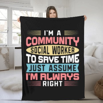Discover I Am A Community Social Worker To Save Time Assume Im Right Fleece Blankets
