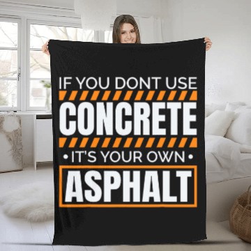 Discover If you dont use concrete its your own Asphalt Building Fleece Blankets