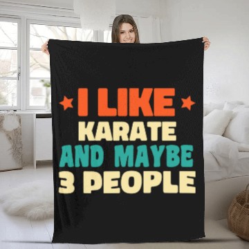 Discover I Like Karate And Maybe 3 people Funny Introvert Idea Zip Fleece Blankets