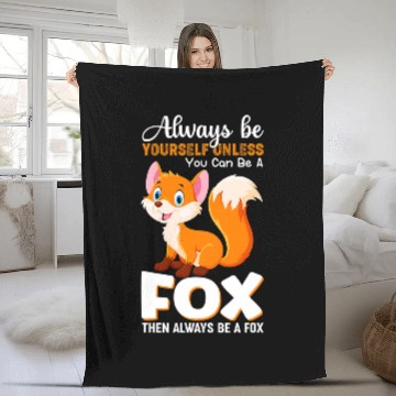Discover Fox Lover Always be yourself Unless you can be a Fox Animal Lover Fleece Blankets Fleece Blankets