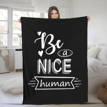 Discover Be A Nice Human Positive Quote Baseball Tees Fleece Blankets