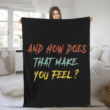 Discover And How Does That Make You Feel Psychology Psychologist Joke 1 Fleece Blankets