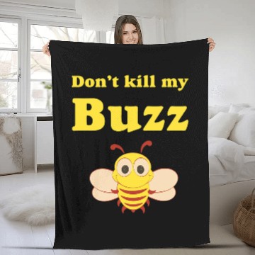 Discover Dont kill my Buzz Bumble Bee Fleece Blankets