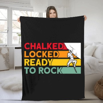 Discover Climbing Climber Rock Climbing Chalked Locked Ready To Rock Climb Fleece Blankets