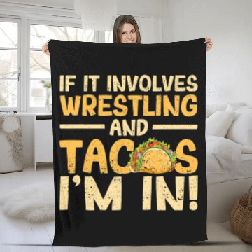 Discover Mexican Wrestler If It Involves Wrestling And Tacos IM In Fleece Blankets