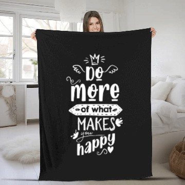 Discover Do More Of What Makes You Happy Positive Phrase Baseball Tees Fleece Blankets