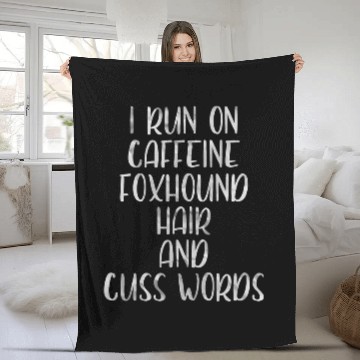 Discover I Run On caffeines Foxhound Hair And Cuss Words 3 Fleece Blankets