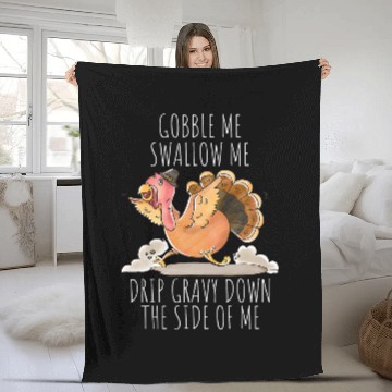 Discover Gobble Me Swallow Me Drip Gravy Funny Thanksgiving Turkey Baseball Tees Fleece Blankets